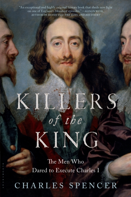 Killers of the King : The Men Who Dared to Execute Charles I, EPUB eBook