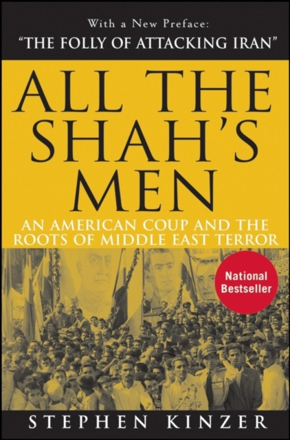 All the Shah's Men : An American Coup and the Roots of Middle East Terror, EPUB eBook
