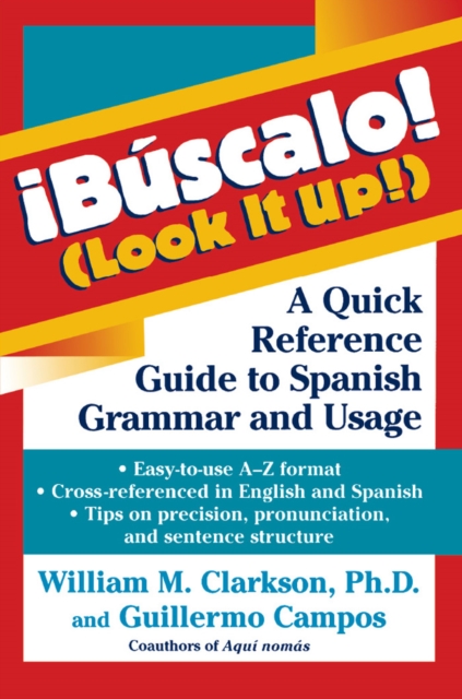 !Buscalo! (Look It Up!) : A Quick Reference Guide to Spanish Grammar and Usage, EPUB eBook