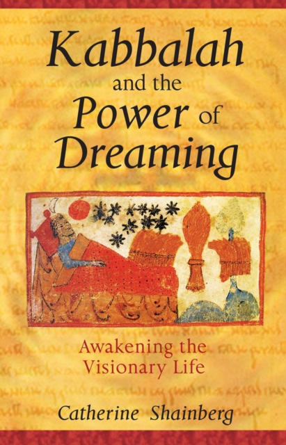 Kabbalah and the Power of Dreaming : Awakening the Visionary Life, EPUB eBook