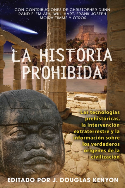 La historia prohibida : Las tecnologias prehistoricas, la intervencion extraterrestre y la informacion sobre los verdaderos origenes de la civilizacion, EPUB eBook