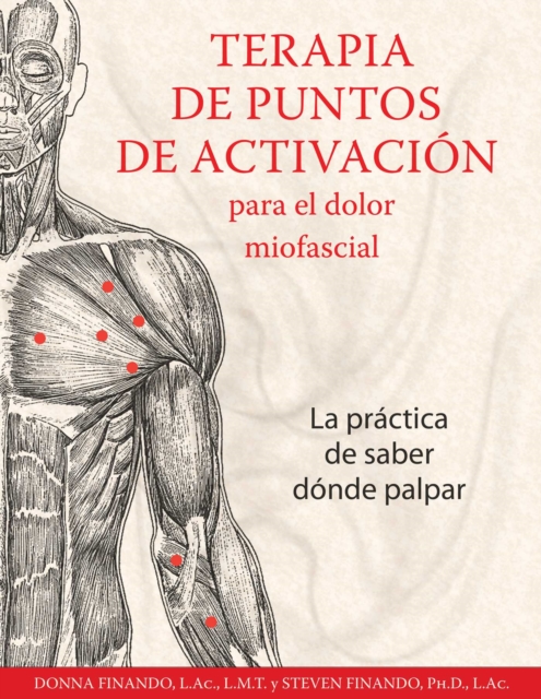 Terapia de puntos de activacion para el dolor miofascial : La practica de saber donde palpar, EPUB eBook