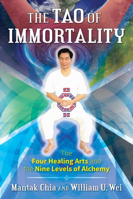 The Tao of Immortality : The Four Healing Arts and the Nine Levels of Alchemy, EPUB eBook