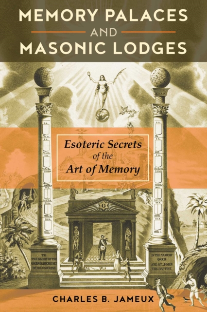 Memory Palaces and Masonic Lodges : Esoteric Secrets of the Art of Memory, Paperback / softback Book