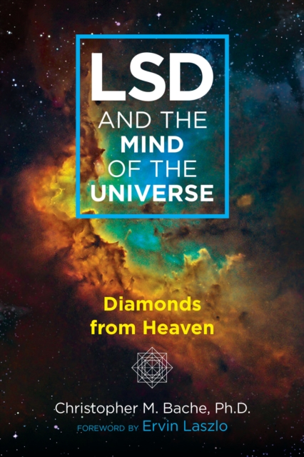 LSD and the Mind of the Universe : Diamonds from Heaven, Paperback / softback Book