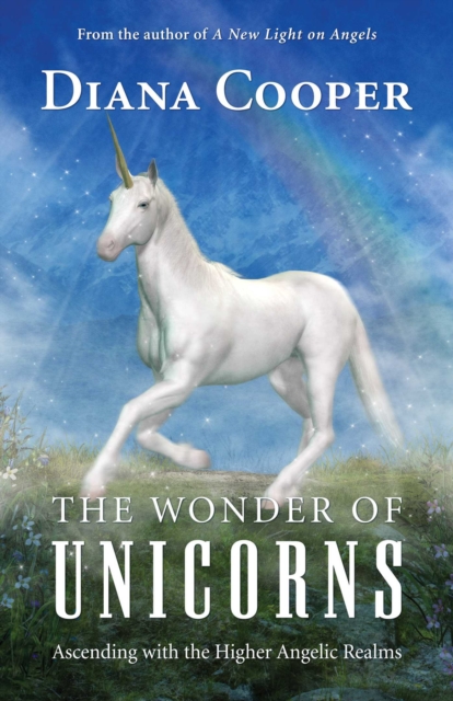 The Wonder of Unicorns : Ascending with the Higher Angelic Realms, Paperback / softback Book