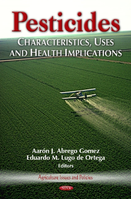 Pesticides : Characteristics, Uses & Health Implications, Hardback Book