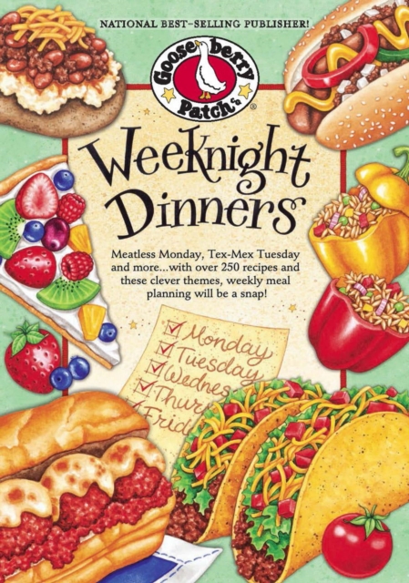 Weeknight Dinners : Meatless Monday, Tex-Mex Tuesday and more...with over 250 recipes and these clever themes, weekly meal planning will be a snap!, EPUB eBook