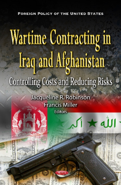 Wartime Contracting in Iraq & Afghanistan : Controlling Costs & Reducing Risks, Hardback Book