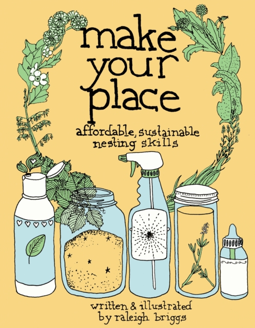 Make Your Place : Affordable, Sustainable Nesting Skills, PDF eBook