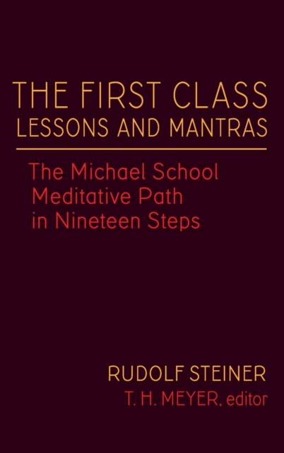The First Class Lessons and Mantras : The Michael School Meditative Path in Nineteen Steps, Hardback Book