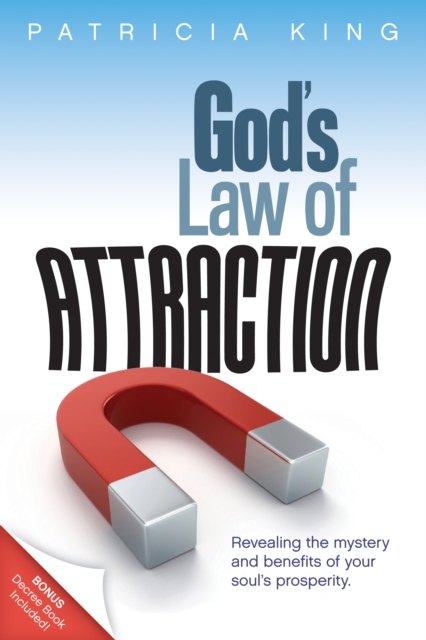 God's Law of Attraction : Revealing the Mystery and Benefits of Your Soul's Prosperity, EPUB eBook