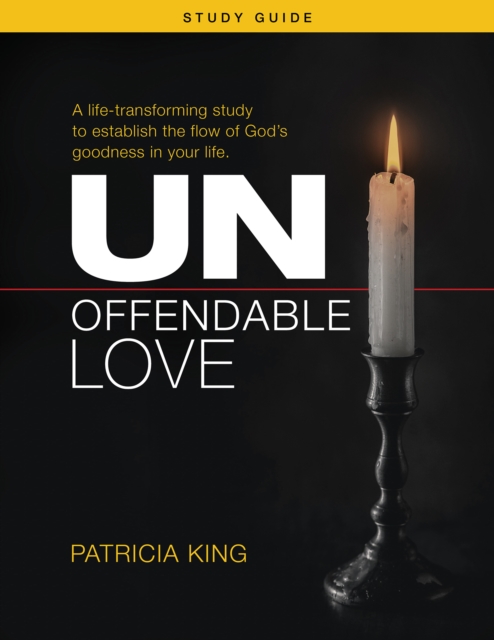 Unoffendable Love Study Guide : A life-transforming study to establish the flow of God's goodness in your l, EPUB eBook