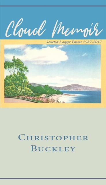 Cloud Memoir: Selected Longer Poems 1987-2017, Hardback Book