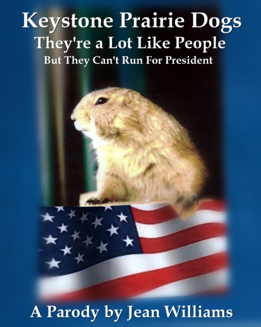 Keystone Prairie Dogs, They're a Lot Like People : But They Can't Run For President, EPUB eBook