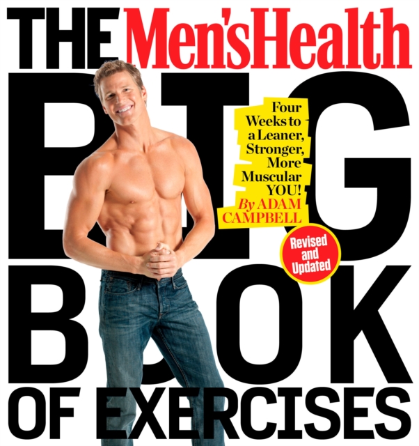 The Men's Health Big Book of Exercises : Four Weeks to a Leaner, Stronger, More Muscular You!, Paperback / softback Book