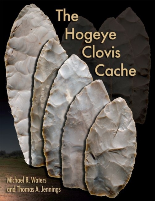 The Hogeye Clovis Cache, Hardback Book