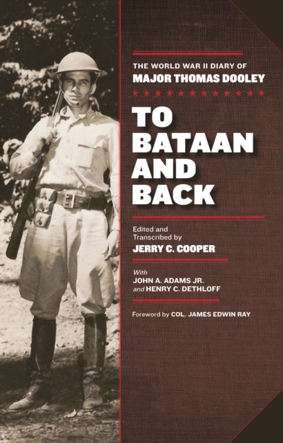To Bataan and Back : The World War II Diary of Major Thomas Dooley, EPUB eBook