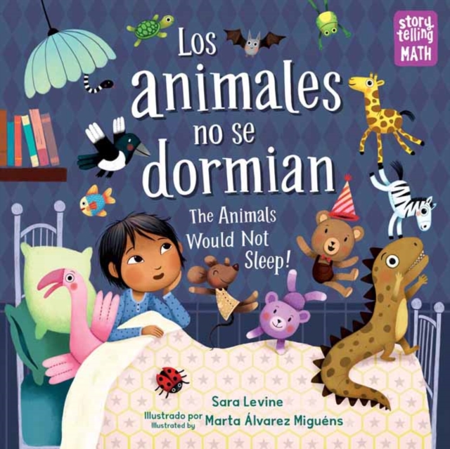 Los animales no se dormian/The Animals Would Not Sleep, Los animales no se dormian : Bilingual, Hardback Book