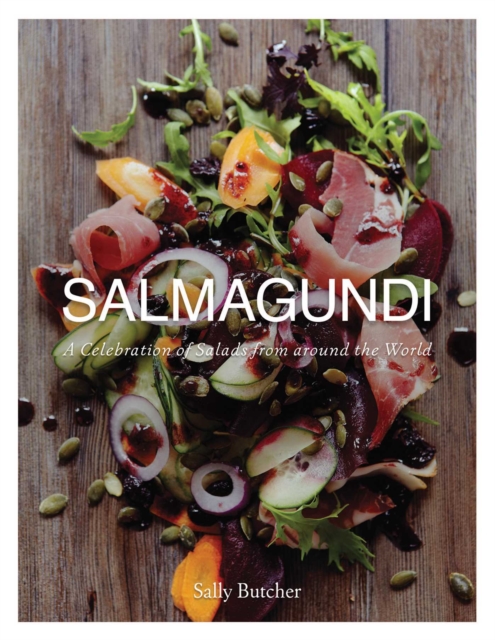Salmagundi : A Celebration of Salads from Around the World, EPUB eBook
