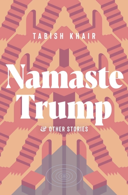 Namaste Trump And Other Stories, Paperback / softback Book