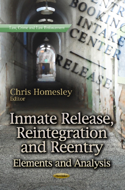 Inmate Release, Reintegration & Reentry : Elements & Analysis, Paperback / softback Book