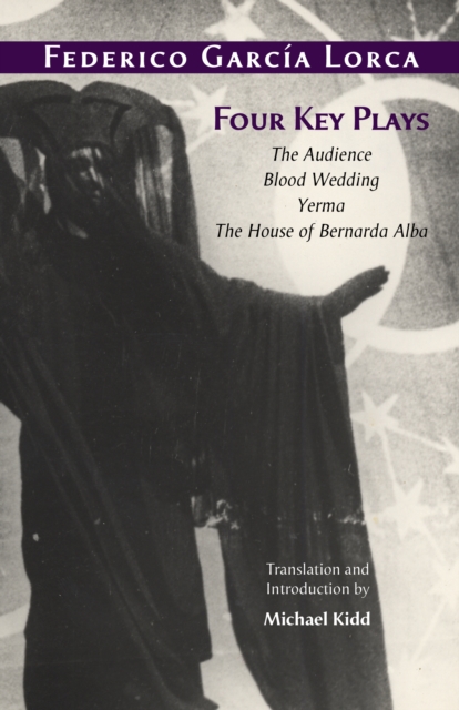 Four Key Plays : The Audience, Blood Wedding, Yerma, The House of Bernarda Alba, Paperback / softback Book