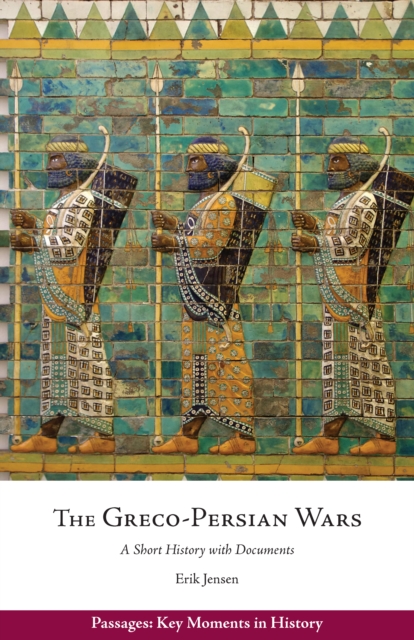 The Greco-Persian Wars : A Short History with Documents, Paperback / softback Book