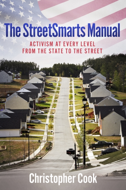 The StreetSmarts Manual : Activism At Every Level . . . From The State To The Street, EPUB eBook