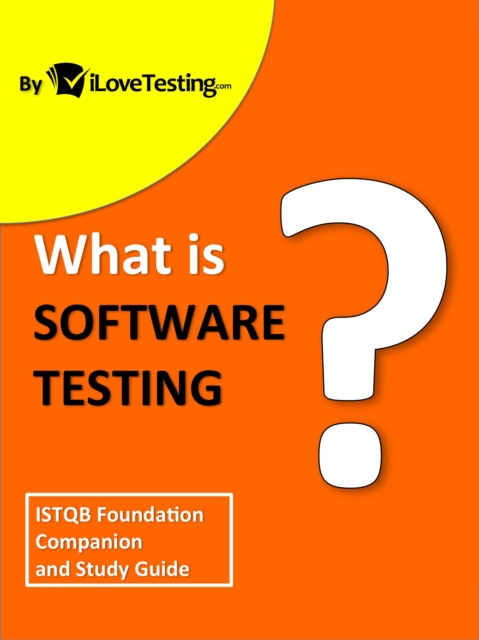What is Software Testing? : ISTQB Foundation Companion and Study Guide, EPUB eBook