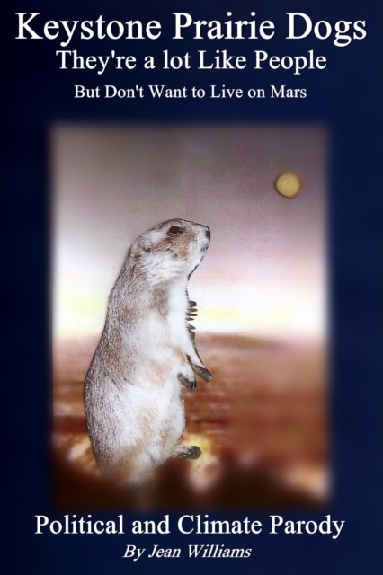 Keystone Prairie Dogs, They're a Lot Like People : But They Won't Live on Mars, EPUB eBook