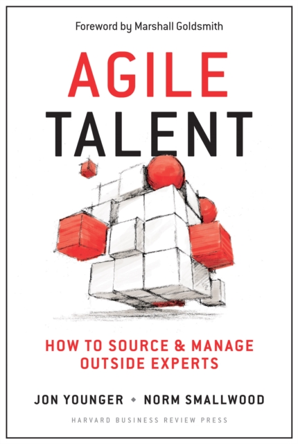 Agile Talent : How to Source and Manage Outside Experts, EPUB eBook