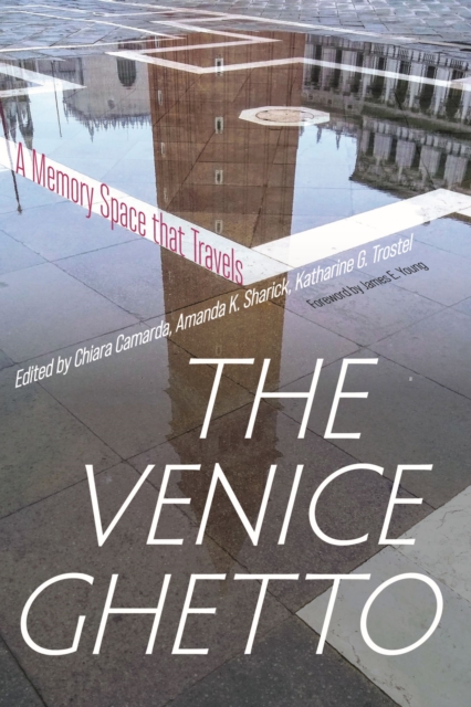 The Venice Ghetto : A Memory Space that Travels, Hardback Book