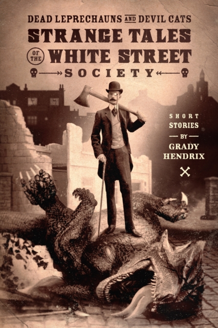 Dead Leprechauns & Devil Cats : Strange Tales of the White Street Society, EPUB eBook