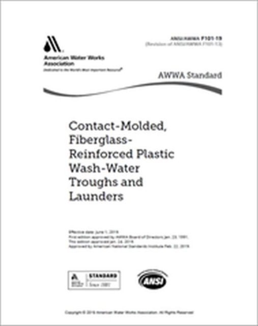 AWWA F101-19 Contact-Molded, Fiberglass-Reinforced Plastic Wash-Water Troughs and Launders, Paperback / softback Book