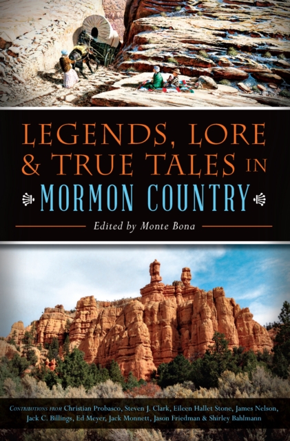 Legends, Lore & True Tales in Mormon Country, EPUB eBook