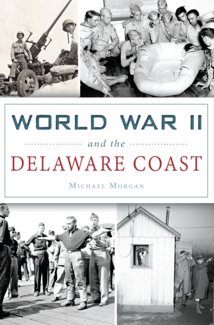 World War II and the Delaware Coast, EPUB eBook