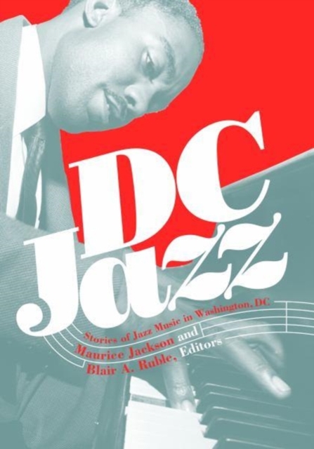 DC Jazz : Stories of Jazz Music in Washington, DC, Hardback Book