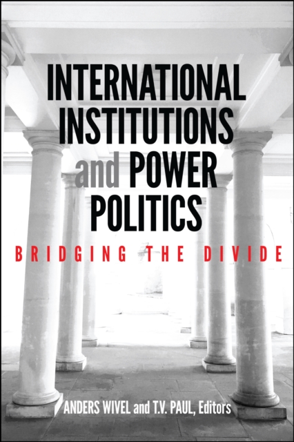 International Institutions and Power Politics : Bridging the Divide, EPUB eBook