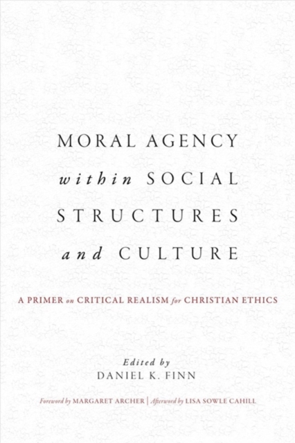 Moral Agency within Social Structures and Culture : A Primer on Critical Realism for Christian Ethics, Paperback / softback Book
