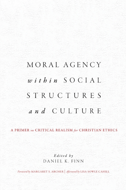 Moral Agency within Social Structures and Culture : A Primer on Critical Realism for Christian Ethics, EPUB eBook