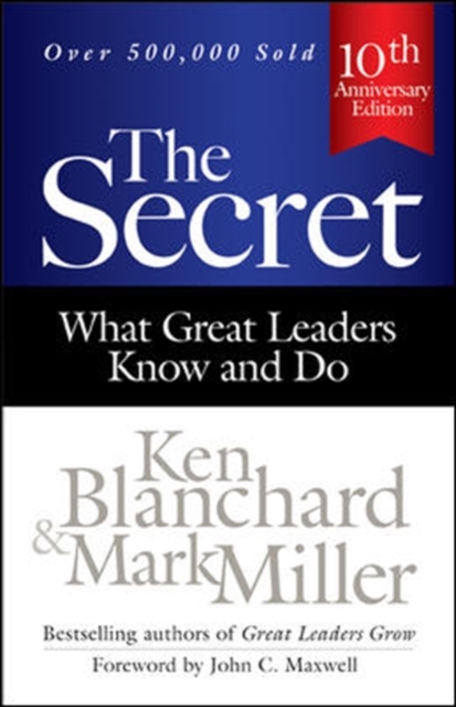 The Secret: What Great Leaders Know and Do, Hardback Book