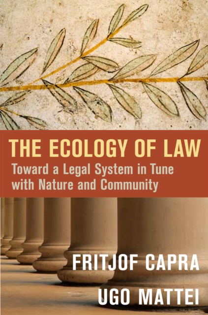 The Ecology of Law : Toward a Legal System in Tune with Nature and Community, EPUB eBook