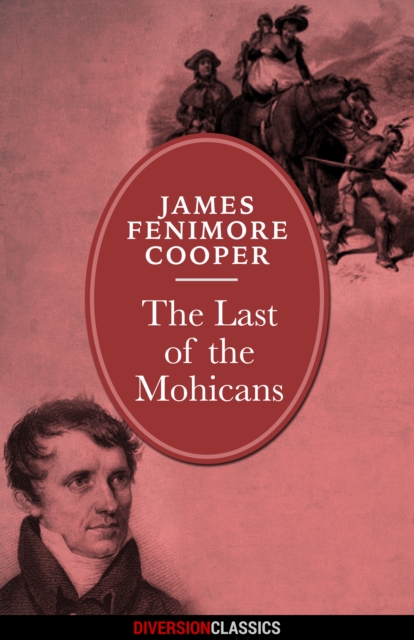 The Last of the Mohicans (Diversion Classics), EPUB eBook