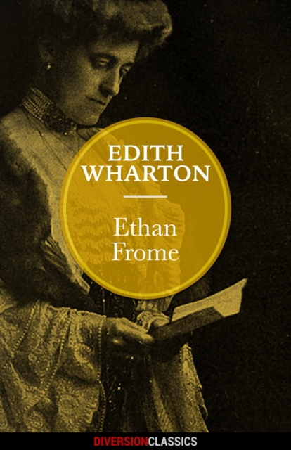 Ethan Frome (Diversion Classics), EPUB eBook