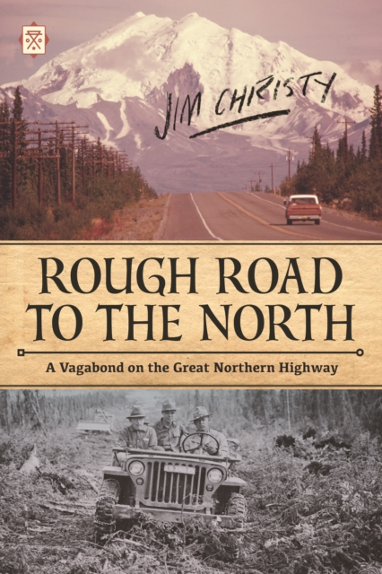 Rough Road to the North : A Vagabond on the Great Northern Highway, EPUB eBook