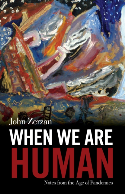 When We Are Human : Notes from the Age of Pandemics, EPUB eBook