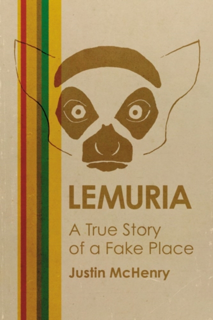 Lemuria : A True Story of a Fake Place, Paperback / softback Book