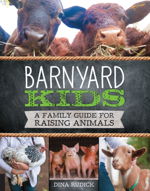 Barnyard Kids : A Family Guide for Raising Animals, EPUB eBook