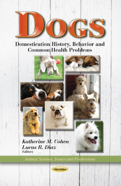Dogs : Domestication History, Behavior & Common Health Problems, Paperback / softback Book